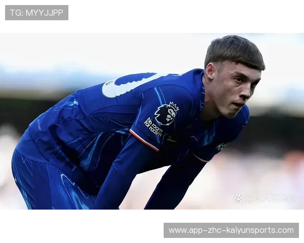 帕尔默：切尔西的意外惊喜，未来核心已现雏形，切尔西·帕瑞蒂